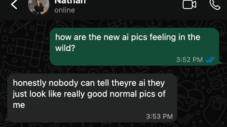 Text proof from Nathan saying the new AI photos look like normal good pictures.
